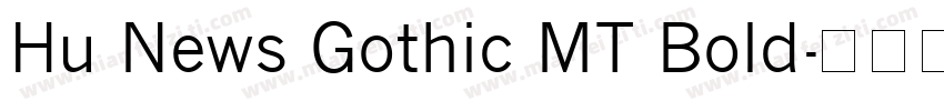 Hu News Gothic MT Bold字体转换